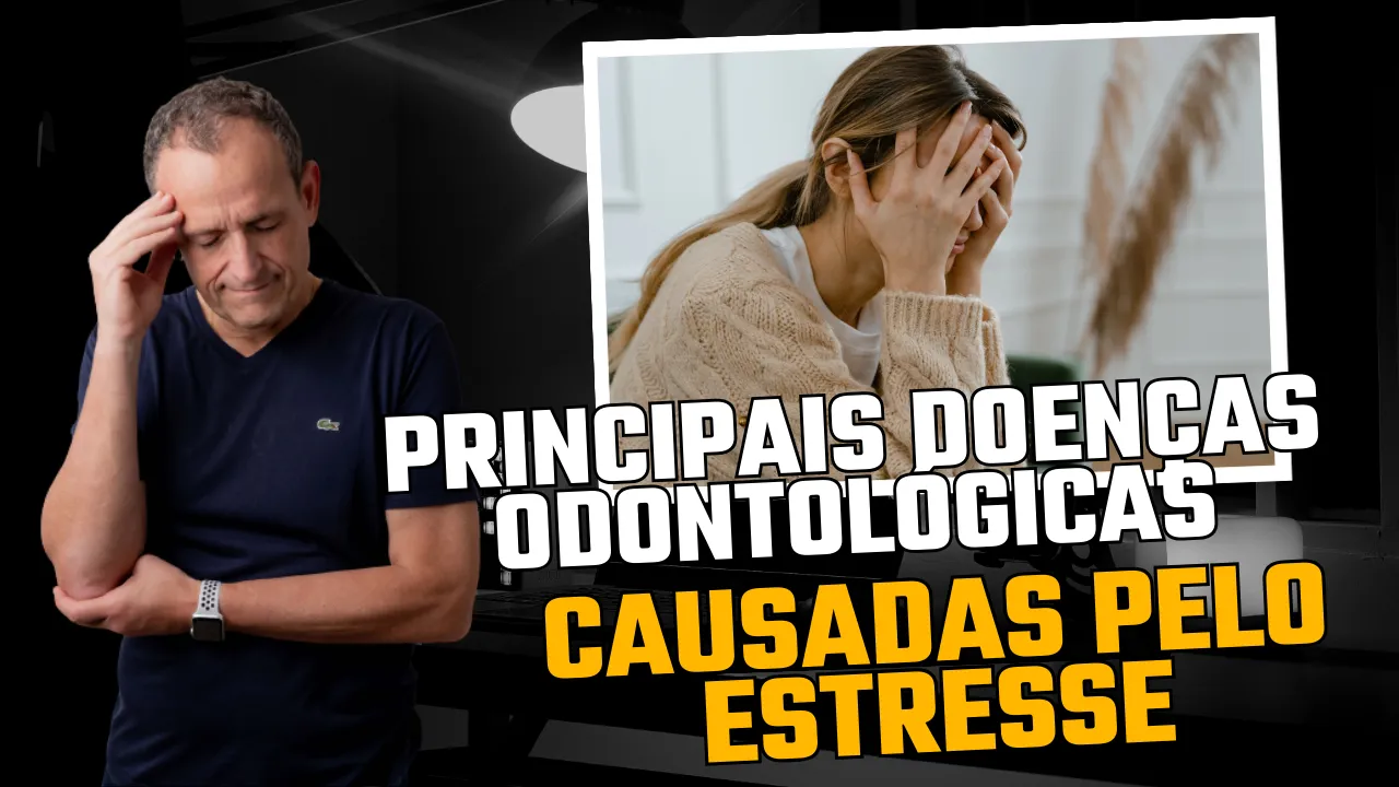 Principais doenças odontológicas causadas pelo estresse